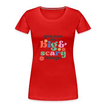 Citations de motivation inspirantes Dictons - T-shirt bio Premium Femme - rouge - Devant - Mia (176cm)