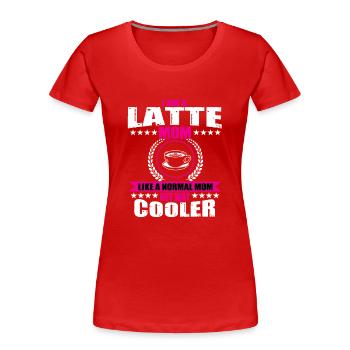 Latte Mama Kaffeetrinker - Frauen Premium Bio T-Shirt - Rot - Vorne - Mia (176cm)