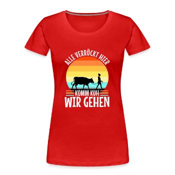 Alle verrückt hier komm Kuh wir gehen - Frauen Premium Bio T-Shirt - Rot - Vorne - Mia (176cm)