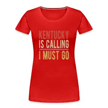 Le Kentucky m’appelle, je dois y aller - T-shirt bio Premium Femme - rouge - Devant - Mia (176cm)