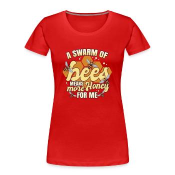 Ein Bienenschwarm bedeutet für mich mehr Honig - Frauen Premium Bio T-Shirt - Rot - Vorne - Mia (176cm)