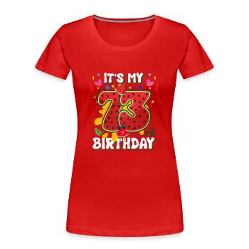 73e anniversaire de la pastèque - T-shirt bio Premium Femme - rouge - Devant - Mia (176cm)