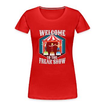 Bienvenue au freak show - T-shirt bio Premium Femme - rouge - Devant - Mia (176cm)