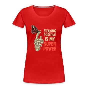 Staying Positive Is My Superpower - Women's Premium Organic T-Shirt - red - Front - Mia (176cm)