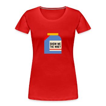 Show The Whey Protein Powder - Frauen Premium Bio T-Shirt - Rot - Vorne - Mia (176cm)
