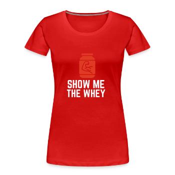 Show The Whey Protein Powder - Frauen Premium Bio T-Shirt - Rot - Vorne - Mia (176cm)