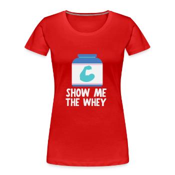 Show The Whey Protein Powder - Frauen Premium Bio T-Shirt - Rot - Vorne - Mia (176cm)