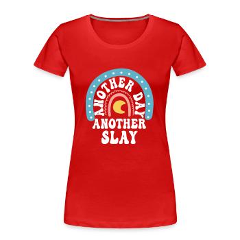 Ein weiterer Tag, ein weiterer Slay Motivierend - Frauen Premium Bio T-Shirt - Rot - Vorne - Mia (176cm)