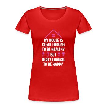 Ma maison est assez propre pour être en bonne santé - T-shirt bio Premium Femme - rouge - Devant - Mia (176cm)