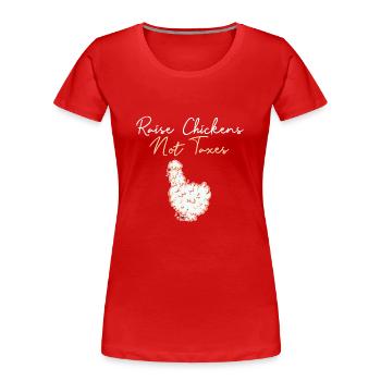 Support Ranch Homestead Farming Raise Chickens - Women's Premium Organic T-Shirt - red - Front - Mia (176cm)