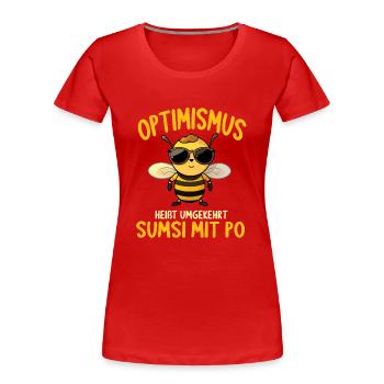 Optimismus heißt umgekehrt Sumsi Mit Po - Frauen Premium Bio T-Shirt - Rot - Vorne - Mia (176cm)