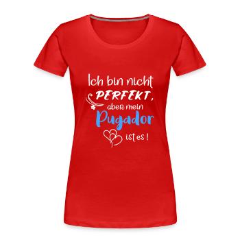 Perfekter Pugador I Mops Labrador Mix - Frauen Premium Bio T-Shirt - Rot - Vorne - Mia (176cm)