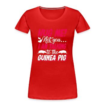 Guinea Pig Talking To The Guinea Pig - Women's Premium Organic T-Shirt - red - Front - Mia (176cm)