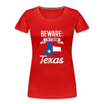 Achtung: Ich Komme Aus Texas Texanisch Texaner - Frauen Premium Bio T-Shirt - Rot - Vorne - Mia (176cm)