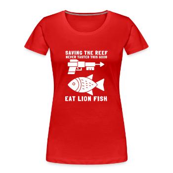 Lionfish Save The Reef Eat Lionfish Spearfishing - Women's Premium Organic T-Shirt - red - Front - Mia (176cm)