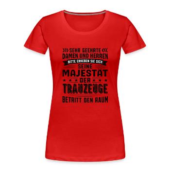 Trauzeuge Geburtstag Trauzeuge Sprüche Trauzeuge - Frauen Premium Bio T-Shirt - Rot - Vorne - Mia (176cm)