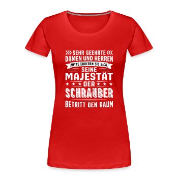 Schrauber Geburtstag Schrauber Sprüche Schrauber - Frauen Premium Bio T-Shirt - Rot - Vorne - Mia (176cm)