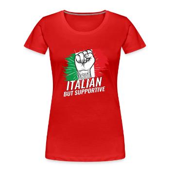 Not Italian But Supportive Italy Flag Country - Women's Premium Organic T-Shirt - red - Front - Mia (176cm)