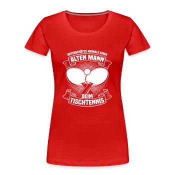 Einen alten Mann Tischtennis Tischtennisspieler - Frauen Premium Bio T-Shirt - Rot - Vorne - Mia (176cm)