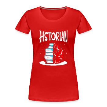 Historian History Teacher History History - Women's Premium Organic T-Shirt - red - Front - Mia (176cm)