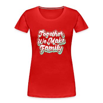 Familie Spruch Inspiration - Frauen Premium Bio T-Shirt - Rot - Vorne - Mia (176cm)