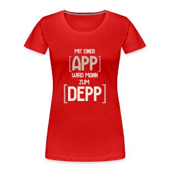 App Spruch - Lustig - Frauen Premium Bio T-Shirt - Rot - Vorne - Mia (176cm)