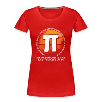 Mon mot de passe est le dernier de pi - T-shirt bio Premium Femme - rouge - Devant - Mia (176cm)