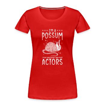 Opossum Spruch - Frauen Premium Bio T-Shirt - Rot - Vorne - Mia (176cm)