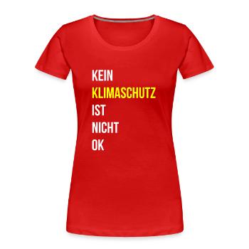 Klima Klimaschutz Spruch - Frauen Premium Bio T-Shirt - Rot - Vorne - Mia (176cm)