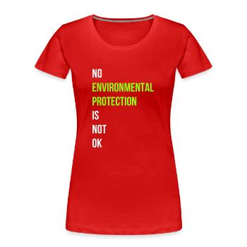 Environmental Protection Saying English - Women's Premium Organic T-Shirt - red - Front - Mia (176cm)
