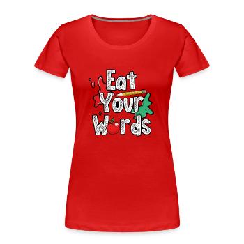 Mangez vos mots - T-shirt bio Premium Femme - rouge - Devant - Mia (176cm)