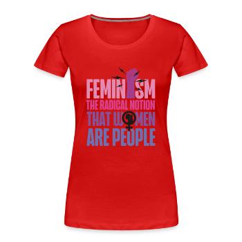 Féminisme féministe : le radical - T-shirt bio Premium Femme - rouge - Devant - Mia (176cm)