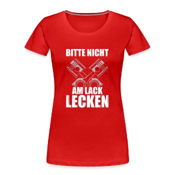 Nicht am Lack lecken Tuning KFZ Turbo Schrauber - Frauen Premium Bio T-Shirt - Rot - Vorne - Mia (176cm)