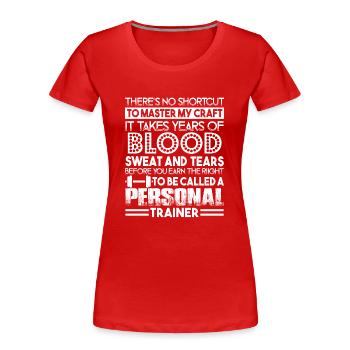 Personal Trainer To Be Called A Personal Trainer - Women's Premium Organic T-Shirt - red - Front - Mia (176cm)