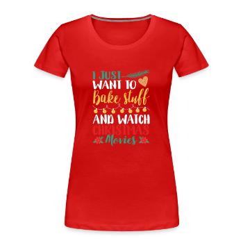 Ich will nur backen und Weihnachtsfilme sehen - Frauen Premium Bio T-Shirt - Rot - Vorne - Mia (176cm)