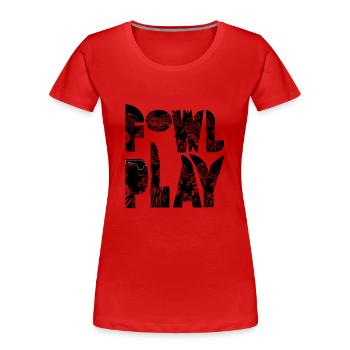 FOWL PLAY - Women's Premium Organic T-Shirt - red - Front - Mia (176cm)