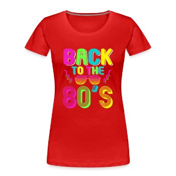 Fête à thème des années 80 Retour au costume des années 80 - T-shirt bio Premium Femme - rouge - Devant - Mia (176cm)