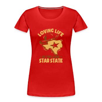 Loving Life In The Lone Star State - Women's Premium Organic T-Shirt - red - Front - Mia (176cm)