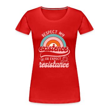 Feminist Respect My Existence Or - Frauen Premium Bio T-Shirt - Rot - Vorne - Mia (176cm)