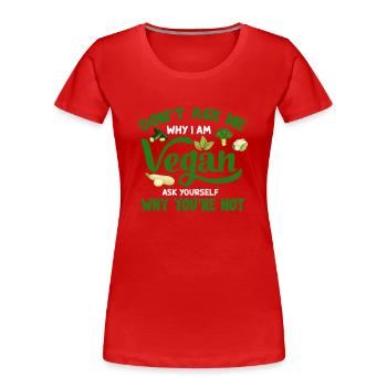 Vegan Veganismus - Frauen Premium Bio T-Shirt - Rot - Vorne - Mia (176cm)