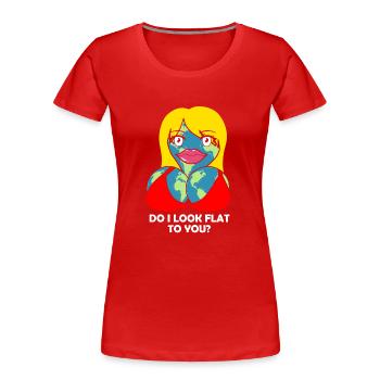 Flache Erde Witz - Frauen Premium Bio T-Shirt - Rot - Vorne - Mia (176cm)