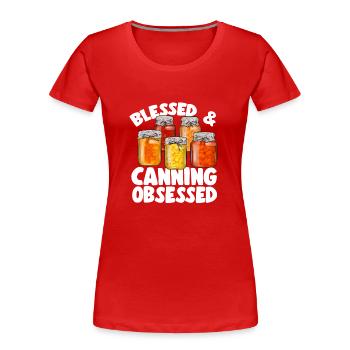 Canning, canning, canning, preserving food - Women's Premium Organic T-Shirt - red - Front - Mia (176cm)