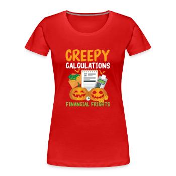 Gruselige Berechnungen Finanzielle Schrecken Hallo - Frauen Premium Bio T-Shirt - Rot - Vorne - Mia (176cm)
