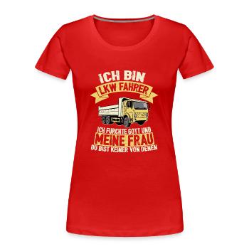 Ich bin LKW Fahrer Fernfahrer Trucker - Frauen Premium Bio T-Shirt - Rot - Vorne - Mia (176cm)