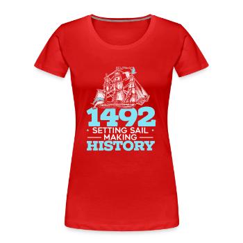 1492 : Mettez les voiles et entrez dans l’histoire Kolumb - T-shirt bio Premium Femme - rouge - Devant - Mia (176cm)