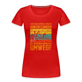 Wanderer Humor Wanderer Wandern Wanderausflug - Frauen Premium Bio T-Shirt - Rot - Vorne - Mia (176cm)