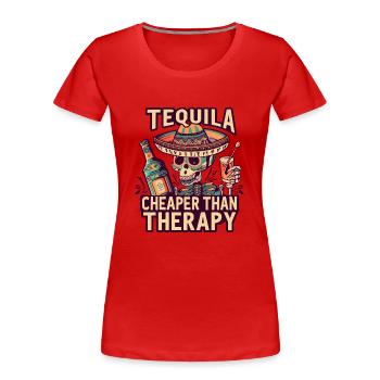 Funny saying: Tequila is Cheaper Than Therapy - Women's Premium Organic T-Shirt - red - Front - Mia (176cm)