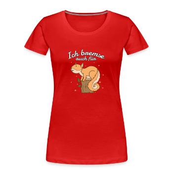 Ich bremse auch für Eichhörnchen auf Baumstumpf - Frauen Premium Bio T-Shirt - Rot - Vorne - Mia (176cm)