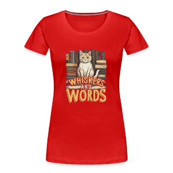 Whiskers and Words': Wo Neugier auf Gemütlichkeit - Frauen Premium Bio T-Shirt - Rot - Vorne - Mia (176cm)