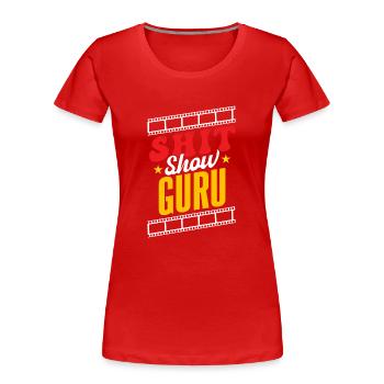 Scheiße-Show-Guru - Frauen Premium Bio T-Shirt - Rot - Vorne - Mia (176cm)